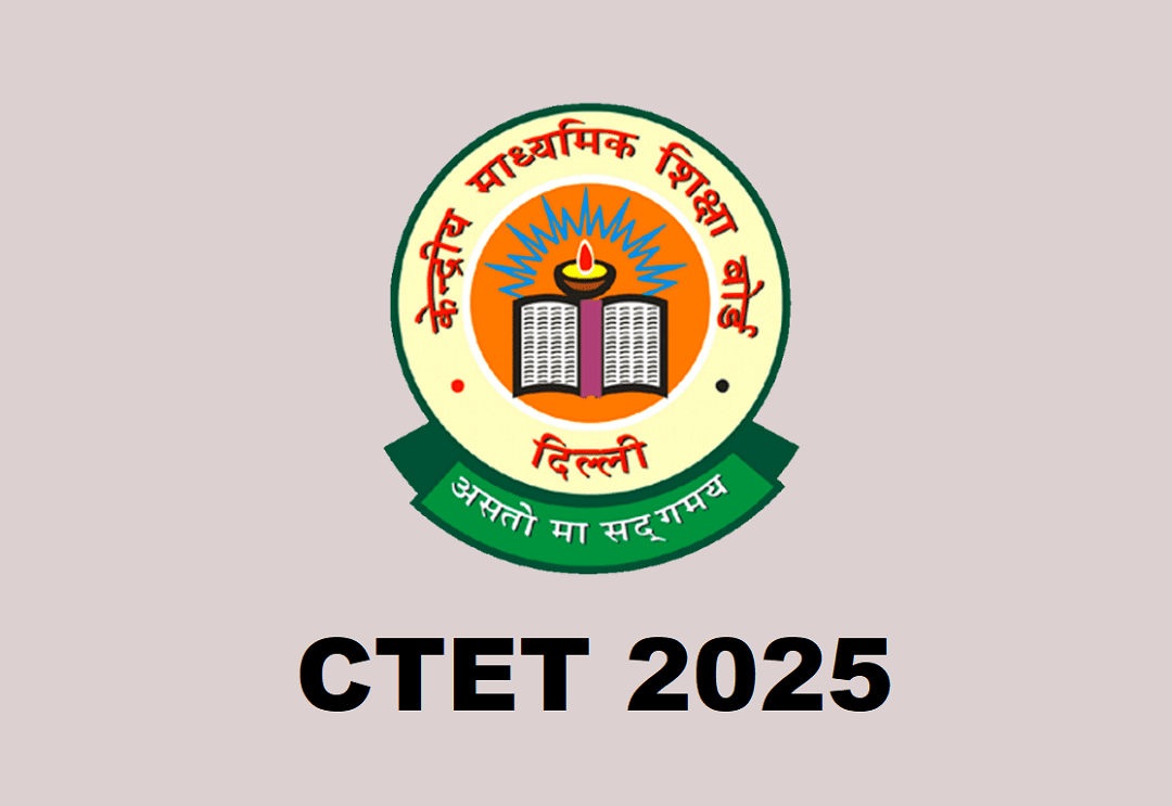 CTET 2025: Eligibility, Notification, Application Form, Exam Date, and Syllabus