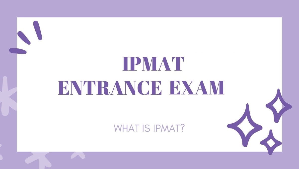What is IPMAT? Eligibility, Exam Pattern, Colleges, Admission 