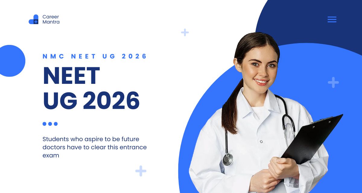 NEET UG 2026: Important Dates and Applcation Process